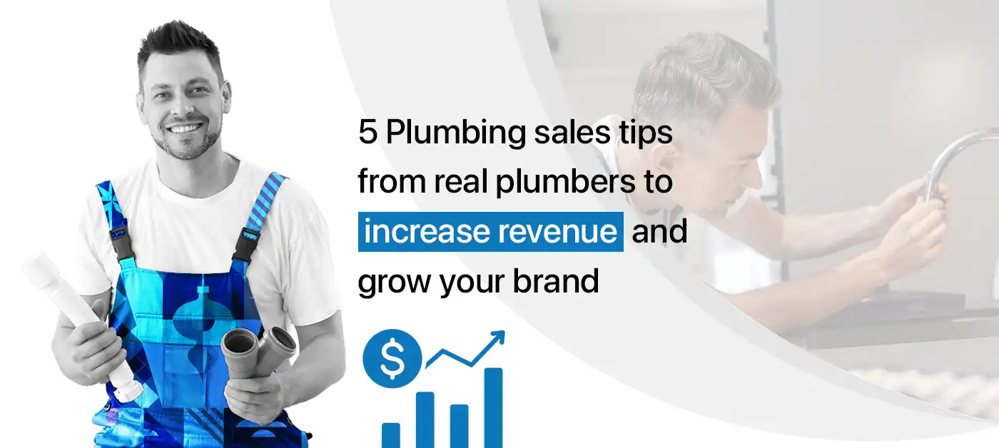 5 Plumbing sales tips from real plumbers to increase revenue and grow your brand